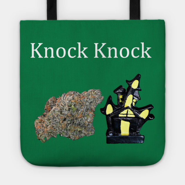 Knock, Knock - Weed Design Tote by MrGreenGenes420