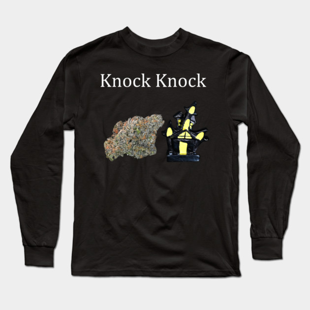 Knock, Knock - Weed Design Long Sleeve T-Shirt by MrGreenGenes420