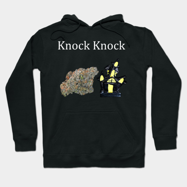 Knock, Knock - Weed Design Hoodie by MrGreenGenes420