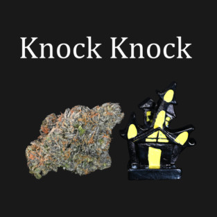 Knock, Knock - Weed Design T-Shirt