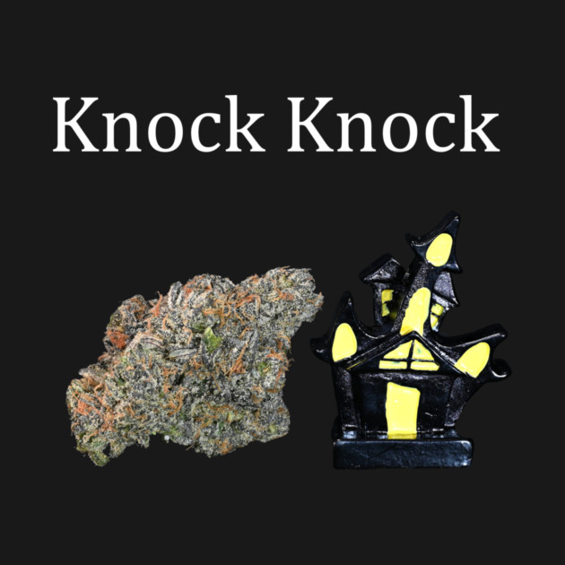 Knock, Knock - Weed Design by MrGreenGenes420