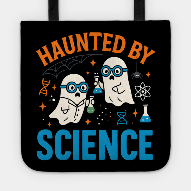 Haunted by Science Funny Ghost Halloween Teacher Gift Tote by MakerMind8.2