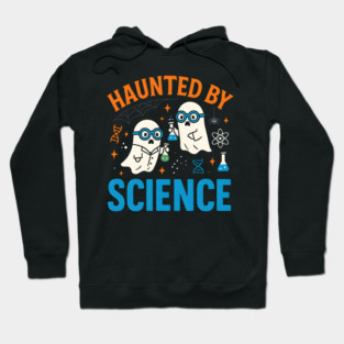 Haunted by Science Funny Ghost Halloween Teacher Gift Hoodie