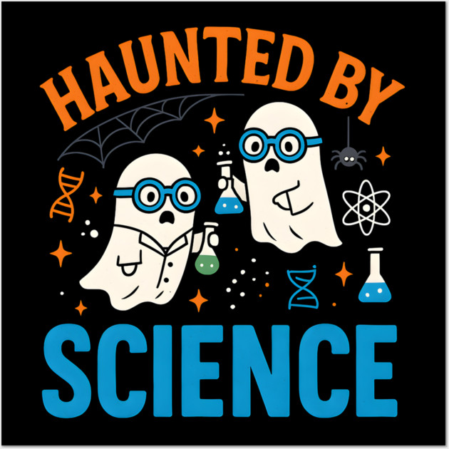 Haunted by Science Funny Ghost Halloween Teacher Gift Wall Art by MakerMind8.2