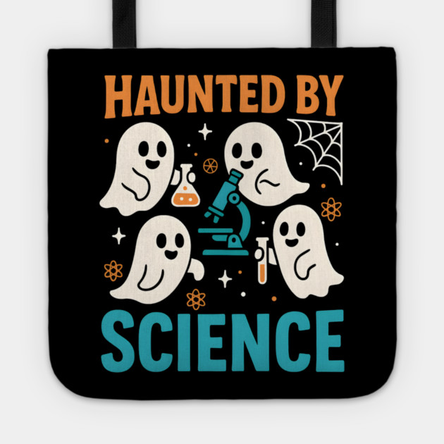 Haunted by Science Funny Ghost Halloween Teacher Gift Tote by MakerMind8.2