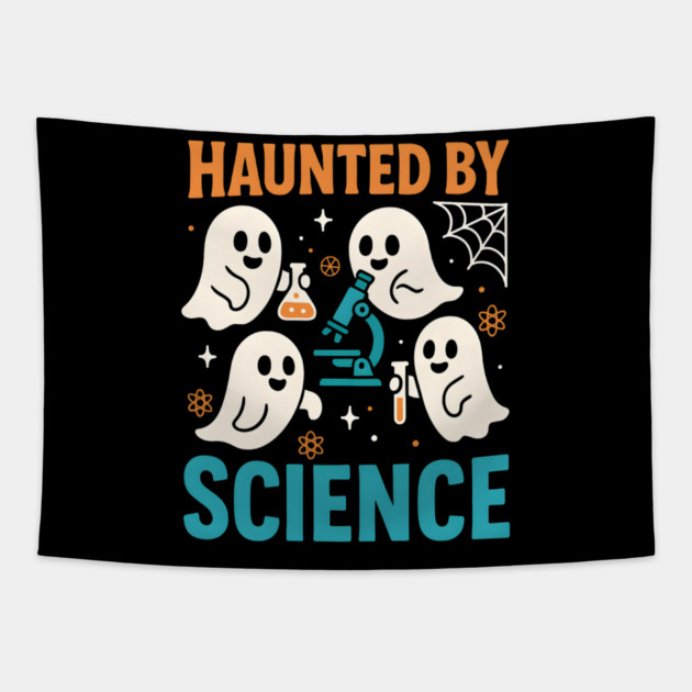 Haunted by Science Funny Ghost Halloween Teacher Gift Tapestry by MakerMind8.2