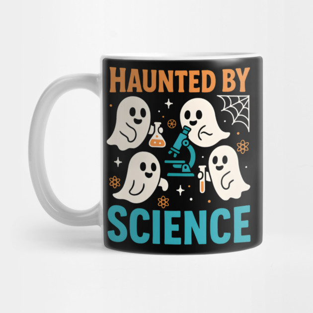 Haunted by Science Funny Ghost Halloween Teacher Gift by MakerMind8.2
