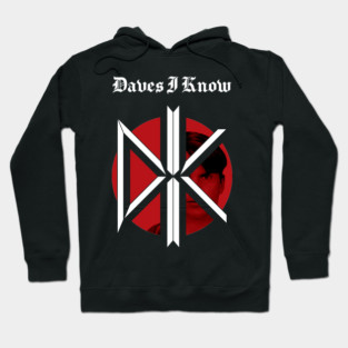 Daves I Know Hoodie