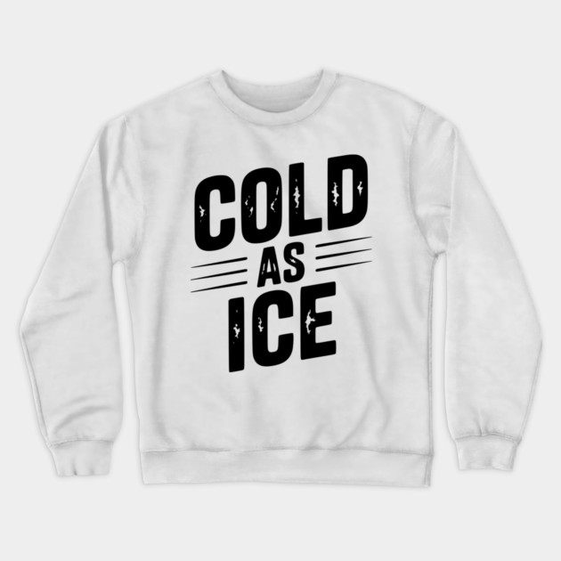 Cold as Ice Crewneck Sweatshirt by Frank Ring