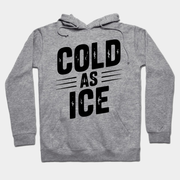 Cold as Ice Hoodie by Frank Ring
