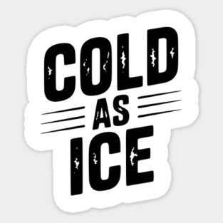 Cold as Ice Sticker