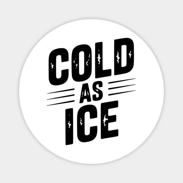 Cold as Ice Magnet by Frank Ring