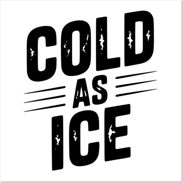 Cold as Ice Wall Art by Frank Ring