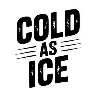 Cold as Ice T-Shirt