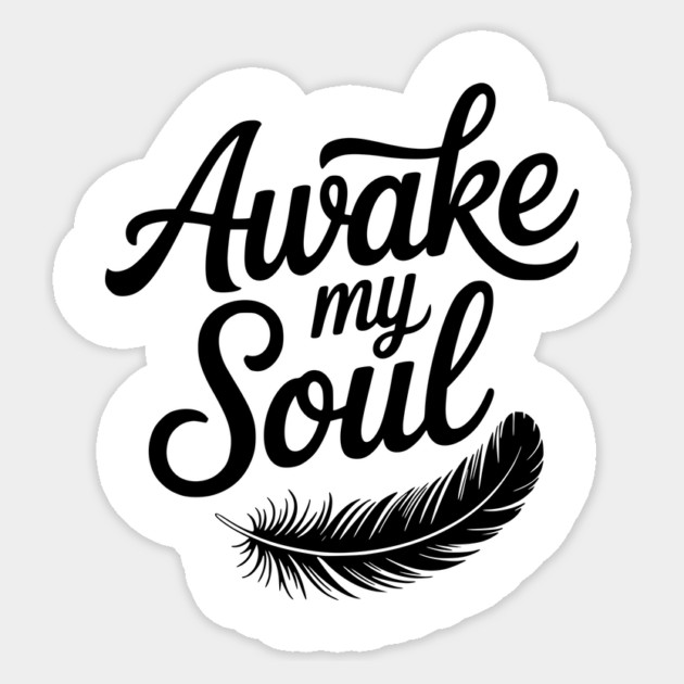 Awake My Soul Sticker by Frank Ring