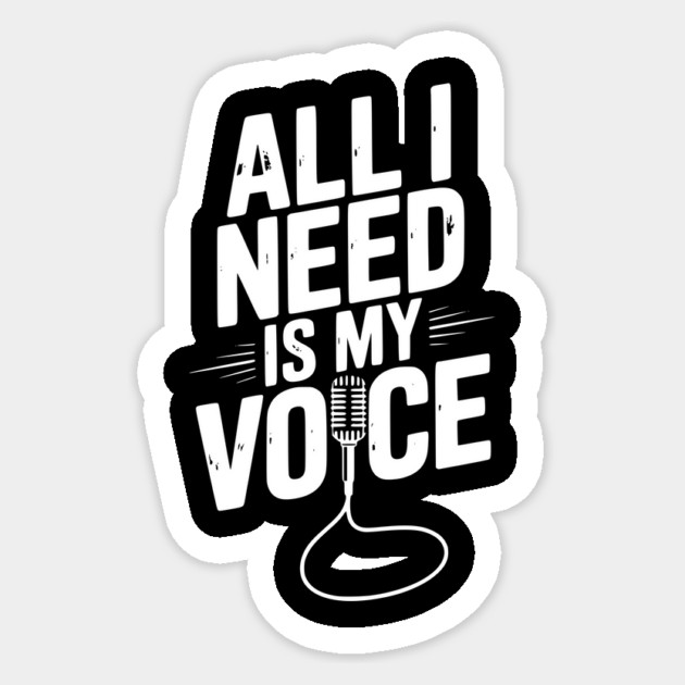 All I Need is My Voice Sticker by Frank Ring