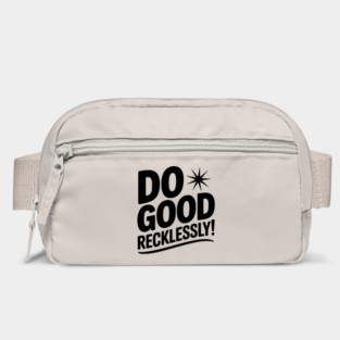 Do Good Recklessly! Bag