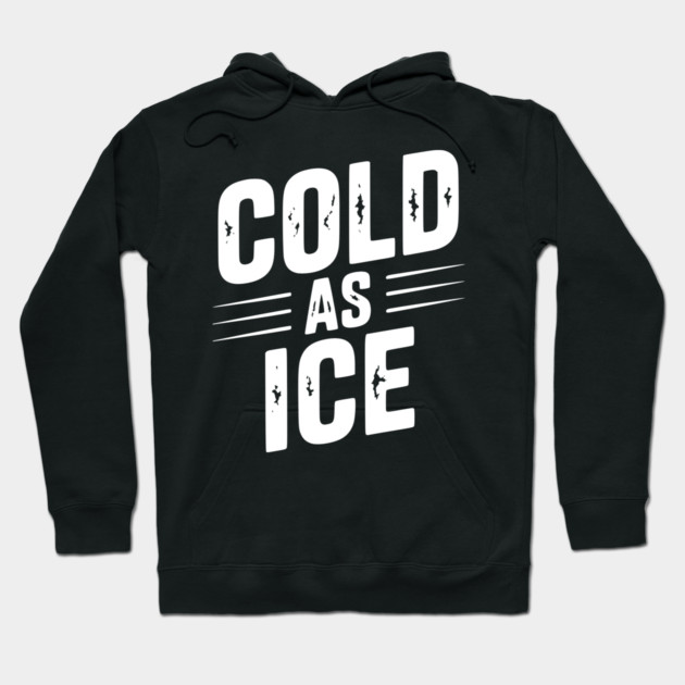 Cold as Ice Hoodie by Frank Ring
