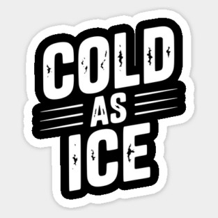 Cold as Ice Sticker