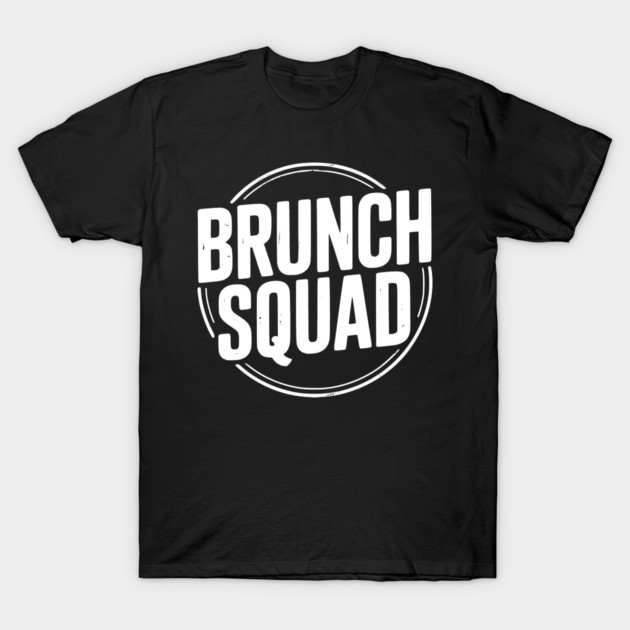 Brunch Squad T-Shirt by Frank Ring