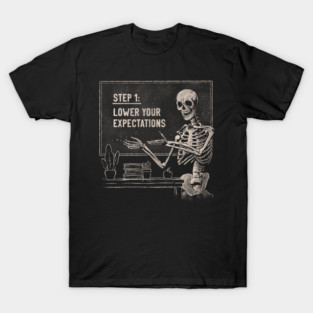 Lower Your Expectations T-Shirt