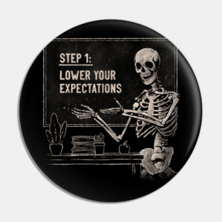Lower Your Expectations Pin