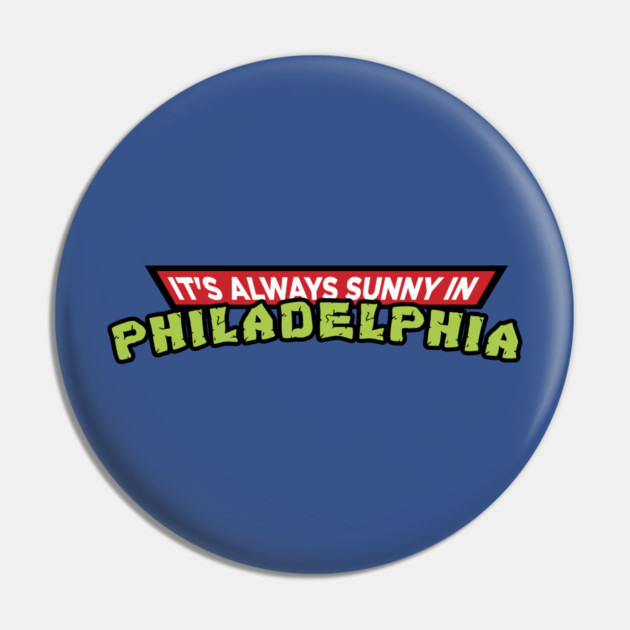 TMNT Always Sunny Parody Pin by Tv Moments