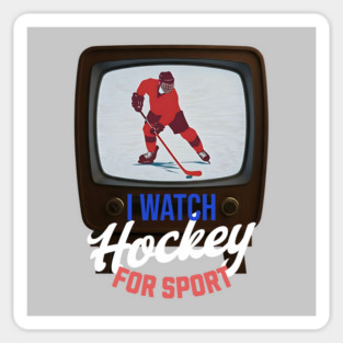 I Watch Hockey for Sport Sticker