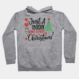 Just A Girl Who Loves Christmas T-Shirt Hoodie