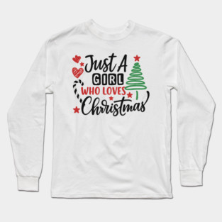 Just A Girl Who Loves Christmas T-Shirt Long Sleeve T-Shirt