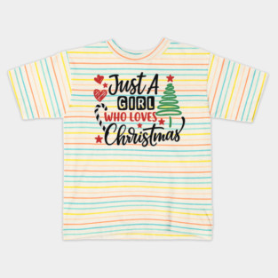 Just A Girl Who Loves Christmas T-Shirt Kids T-Shirt