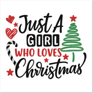 Just A Girl Who Loves Christmas T-Shirt Posters and Art