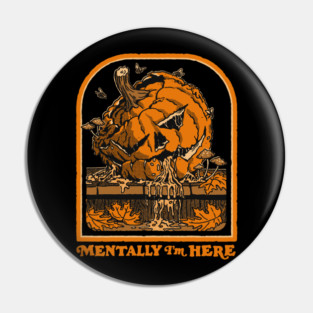 Mentally I'm Here Pin