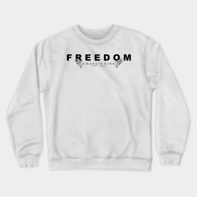 Freedom - In Memory of Charlie Kirk Crewneck Sweatshirt by Rocket Girl