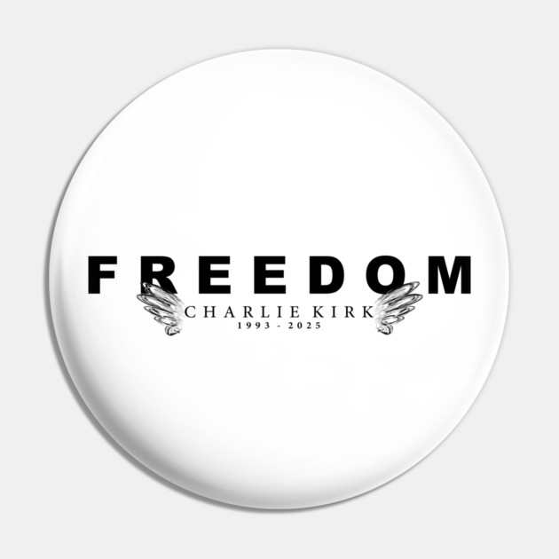Freedom - In Memory of Charlie Kirk Pin by Rocket Girl