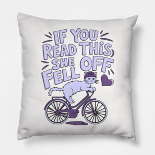 if you read this she fell off Pillow