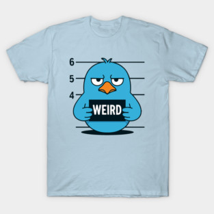 WEIRD-TWITTER T-Shirt