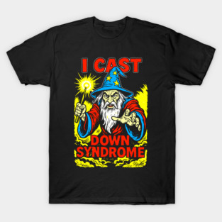 I CAST DOWN SYNDROME T-Shirt
