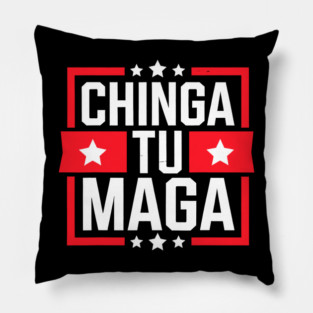 CHINGA TU MAGA Anti Trump MAGA RESIST Political Pillow