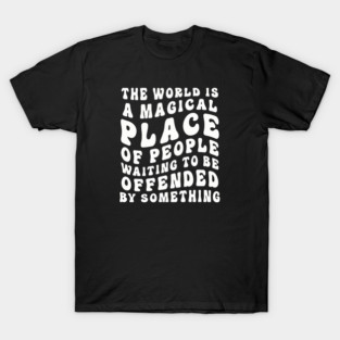 The World Is A Magical Place Of People Quote T-Shirt