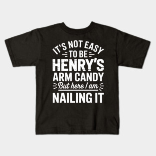 it's not easy to be Henry's arm candy but here i am nailing it Kids T-Shirt