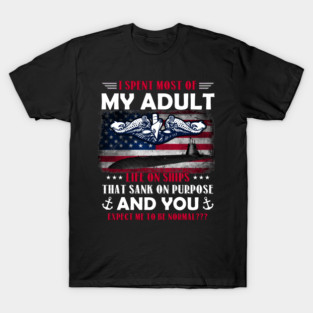 I Spent Most of My Life On Ships Veteran Navy Gift T-Shirt
