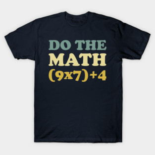 Do The Math 67 Meme T-Shirt