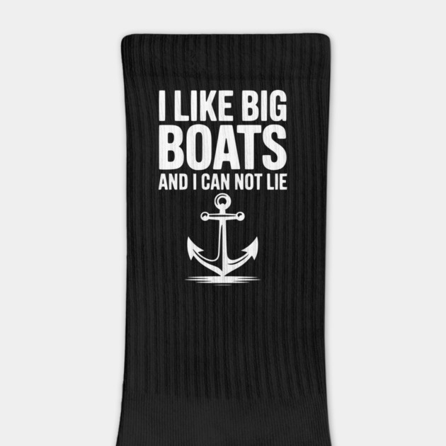 I Like Big Boats and I Can Not Lie by Frank Ring