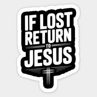 If Lost Return to Jesus Sticker