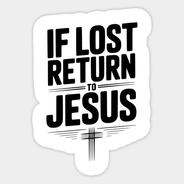 If Lost Return to Jesus Sticker by Frank Ring