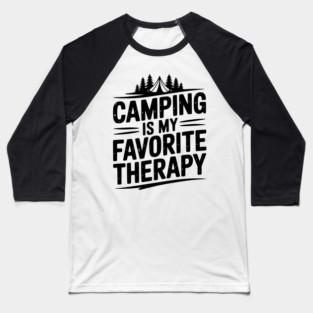 Camping Is My Favorite Therapy Baseball T-Shirt