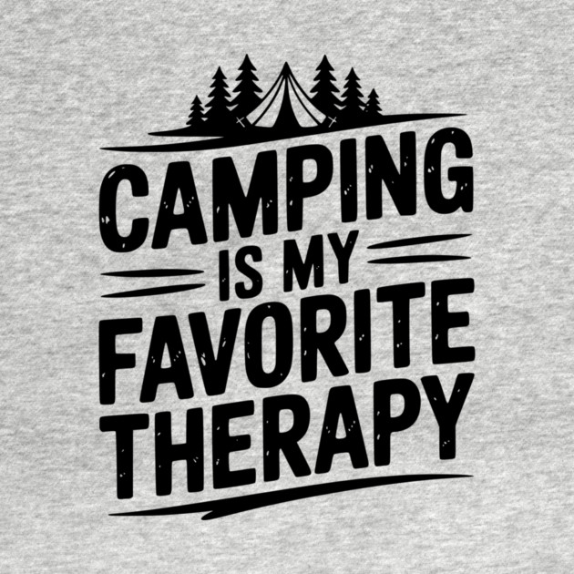 Camping Is My Favorite Therapy by Frank Ring