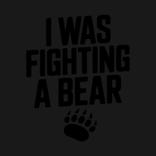 I Was Fighting a Bear by Frank Ring