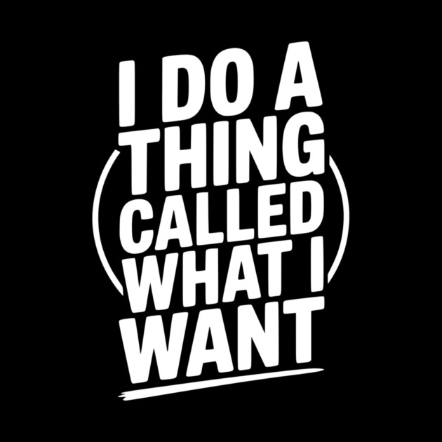I Do a Thing Called What I Want by Frank Ring